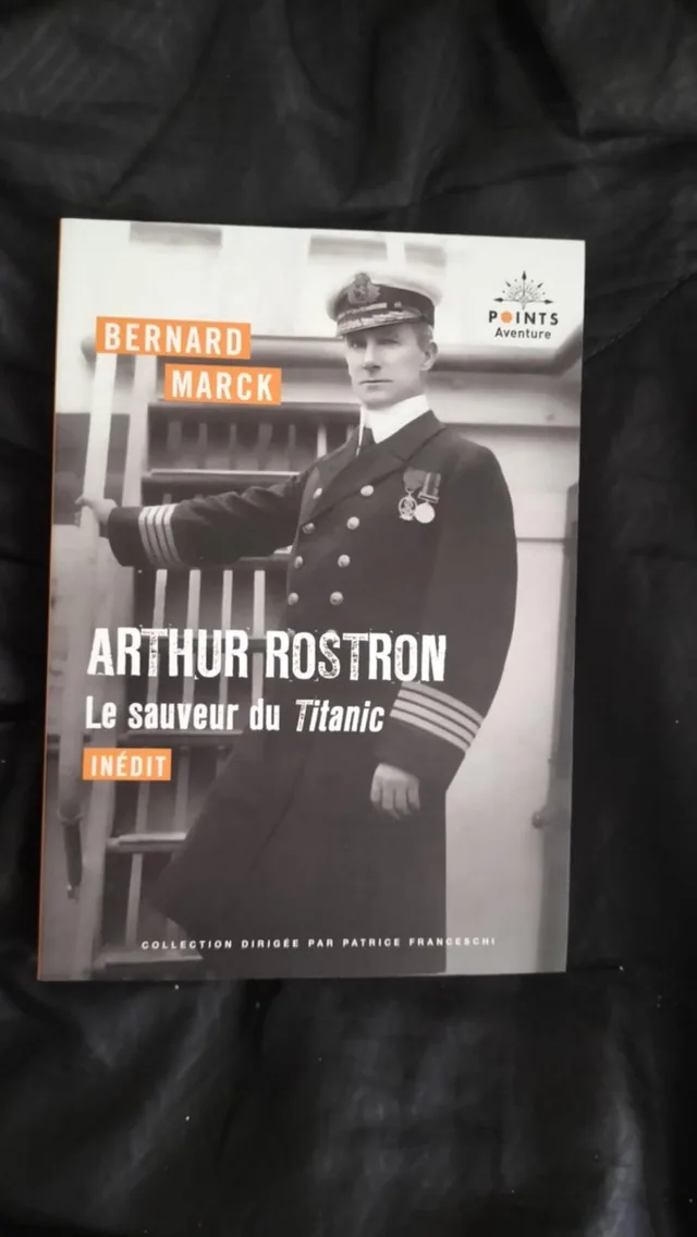ARTHUR ROSTRON  le sauveur du TITANIC